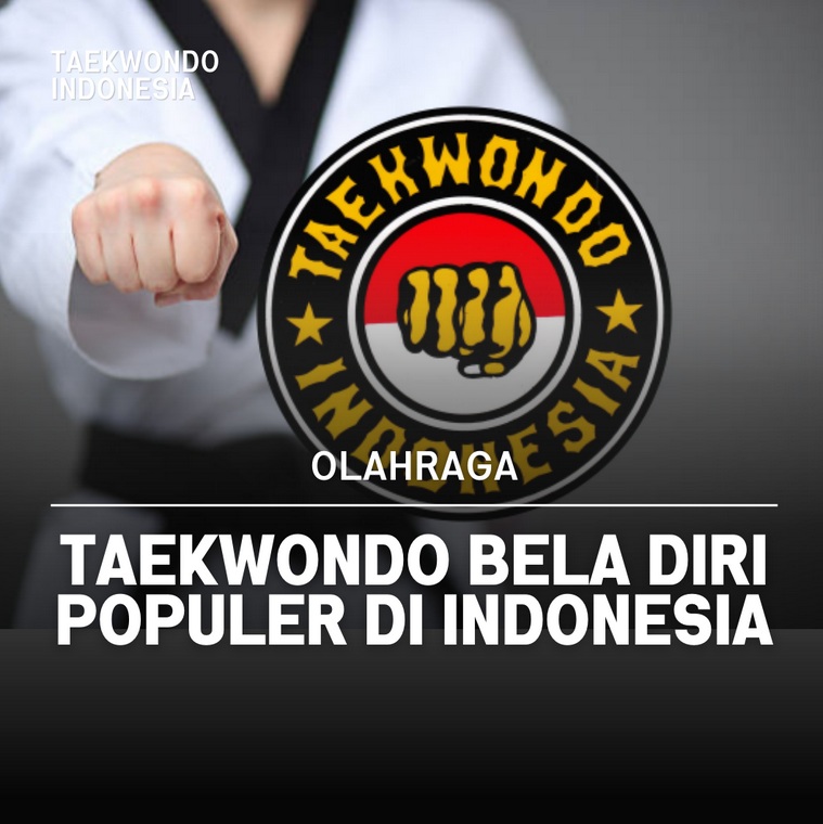 Taekwondo bela diri populer di Indonesia Taekwondo Indonesia Dojang josmajogja